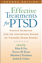 Effective Treatments for PTSD, Second Edition: Practice Guidelines from the International Society for Traumatic Stress Studies