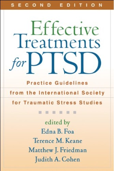 Effective Treatments for PTSD, Second Edition: Practice Guidelines from the International Society for Traumatic Stress Studies