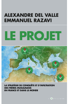 Le Projet: La stratégie de conquête et d'infiltration des frères musulmans en France et dans le monde