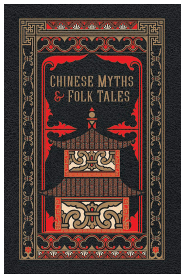 Chinese Myths and Folk Tales (Barnes & Noble Leatherbound Classic Collection)