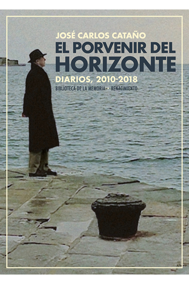 El porvenir del horizonte (Diarios, 2010-2018)