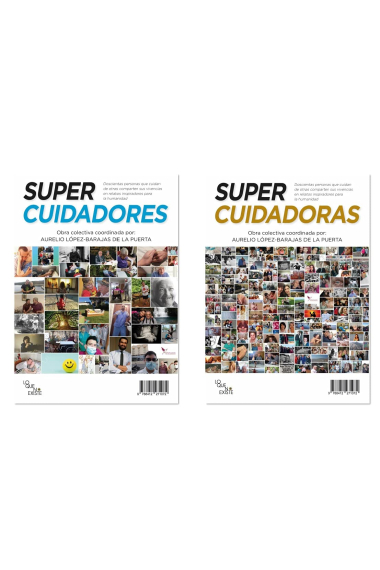 Supercuidadores/Supercuidadoras. Doscientas personas que cuidan de otras comparten sus vivencias en relatos inspiradores para la humanidad