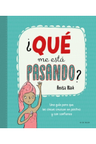 ¿Qué me está pasando? Una guía para niñas para crecer en positivo y con confianza