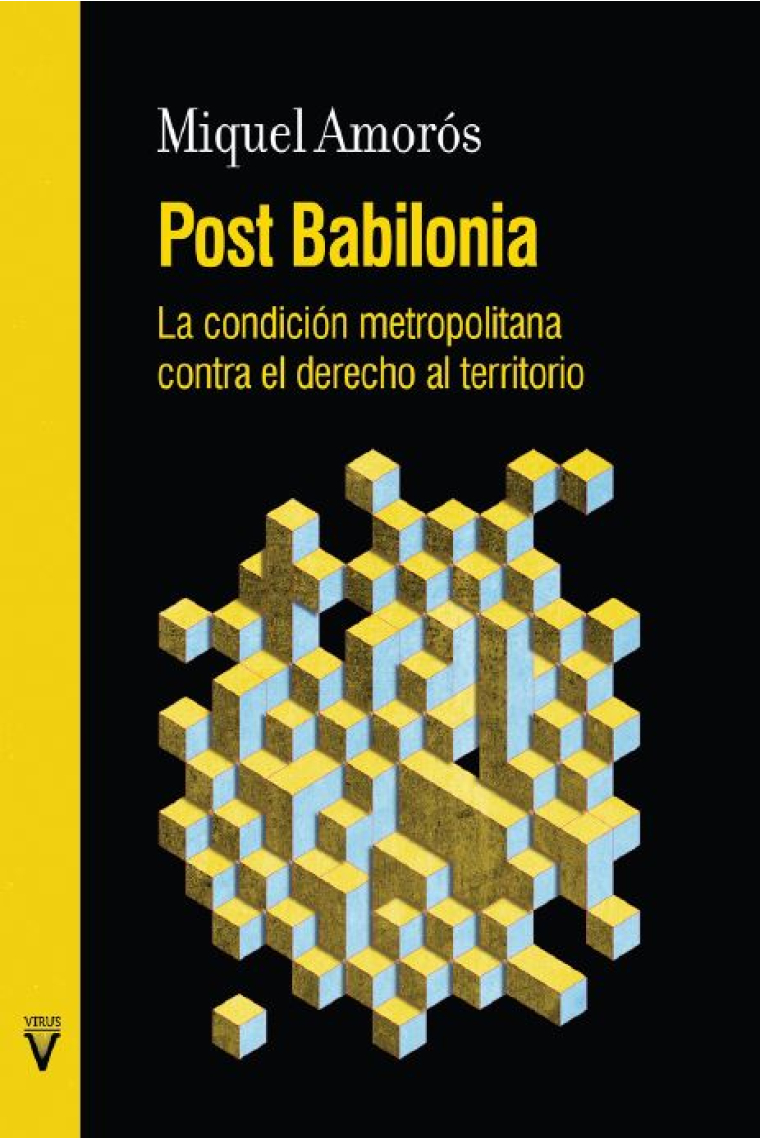 Post Babilonia. La condición metropolitana contra el derecho al territorio