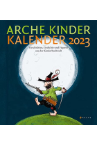 Arche Kinder Kalender 2023: Geschichten, Gedichte und Figuren aus der Kinderbuchwelt.