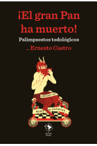 ¡El gran Pan ha muerto! (Palimpsestos todológicos)