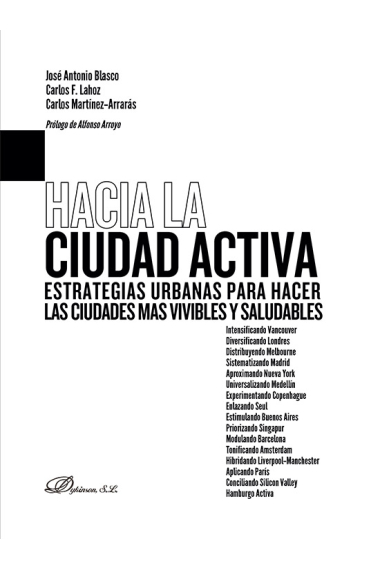 Hacia la ciudad activa. Estrategias urbanas para hacer las ciudades más vivibles y saludables