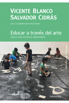 Educar a través del arte. Hacia una escuela imaginada