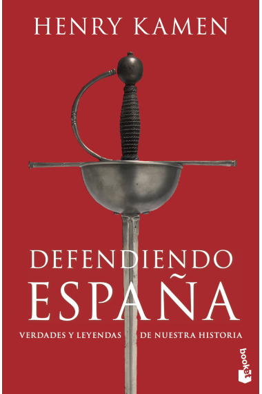 Defendiendo España. Verdades y leyendas de nuestra historia