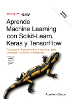 Aprende Machine Learning con Scikit-Learn, Keras y TensorFlow. Tercera Edición. Conceptos, herramientas y técnicas para conseguir sistemas inteligentes