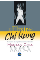 El elixir del chi kung. Creación de la píldora terrenal dorada