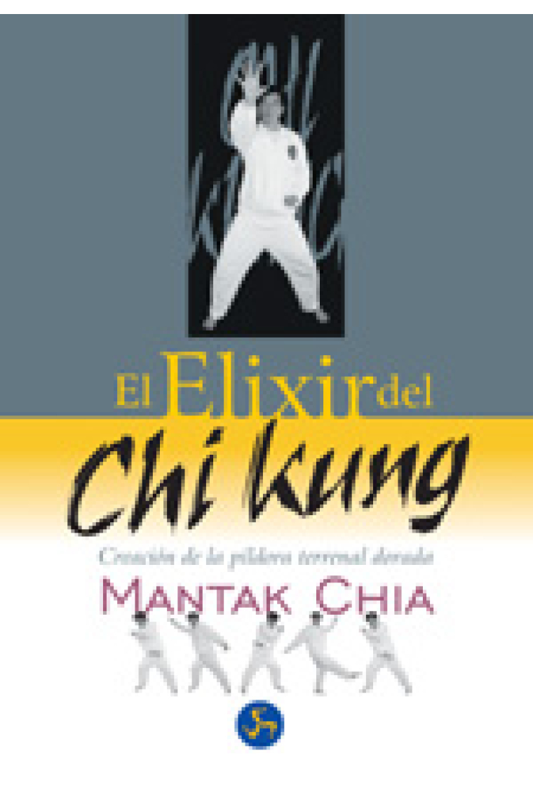 El elixir del chi kung. Creación de la píldora terrenal dorada