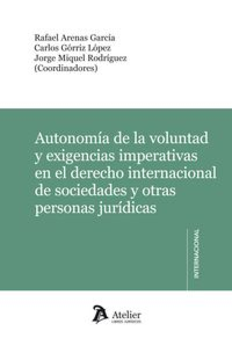 Autonomía de la voluntad y exigencias imperativas en el Derecho internacional de sociedades y otras