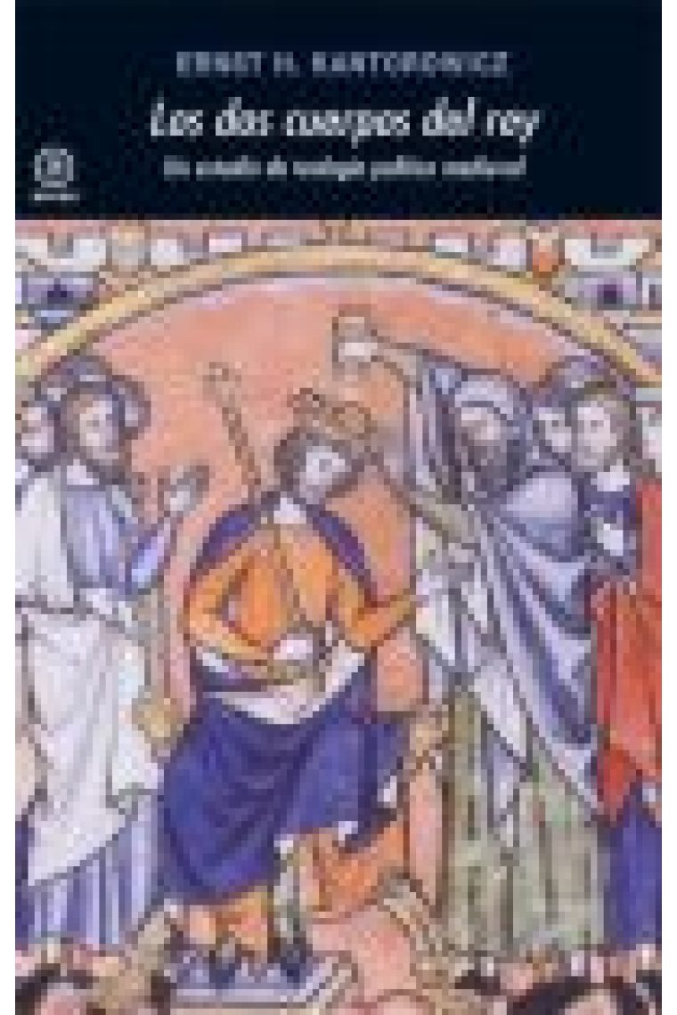 Los dos cuerpos del rey. Un estudio de teología política medieval