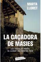 La caçadora de masies. Les cases de pagès, el llegat del nostre país