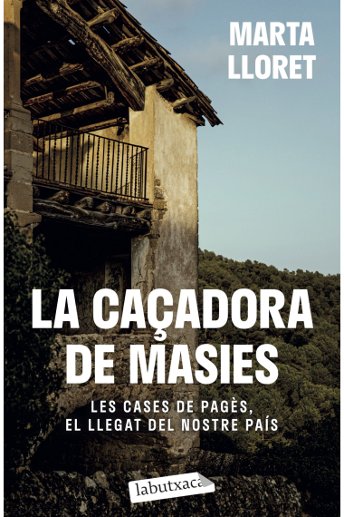 La caçadora de masies. Les cases de pagès, el llegat del nostre país