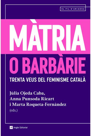 Màtria o barbàrie. Trenta veus del feminisme català