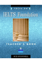 FOCUS ON IELTS FOUNDATION TEACHERS BOOK