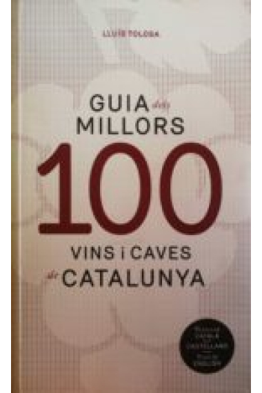 Guia 100 millors vins i caves de Catalunya