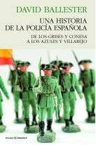 Una historia de policia española. De los grises y Conesa a los azules y Villarejo