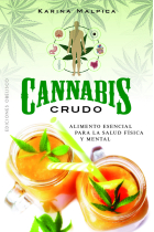 Cannabis crudo. Alimento esencial para la salud física y mental