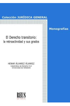 EL DERECHO TRANSITORIO LA RETROACTIVIDAD Y SUS GRADOS