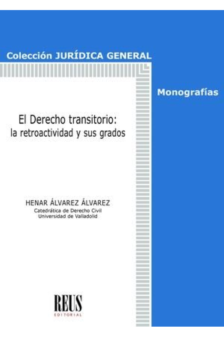 EL DERECHO TRANSITORIO LA RETROACTIVIDAD Y SUS GRADOS