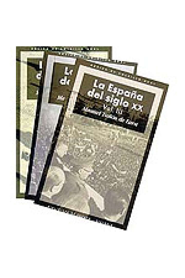 La España del siglo XX Vol. I vol. II Vol.III