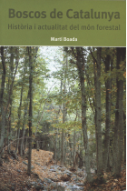 Boscos de Catalunya. Història i actualitat del món forestal