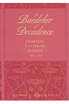 A Baedeker of Decadence: charting a literary fashion, 1884-1927