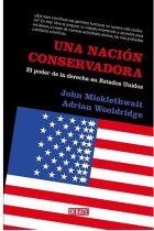 Una nación conservadora. El poder de la derecha en Estados Unidos