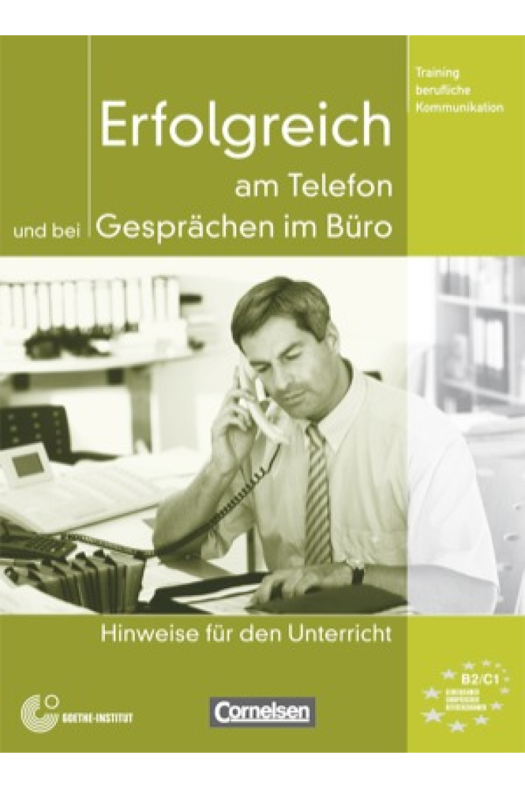 Erfolgreich am Telefon und bei Gesprächen im Büro. Hinweise für den Unterricht