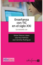 Enseñanza con TIC en el siglo XXI: La escuela 2.0