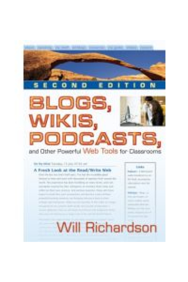 Blogs, Wikis, Podcasts, and Other Powerful Web Tools for Classrooms