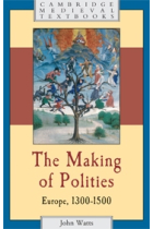 The making of polities. Europe, 1300-1500