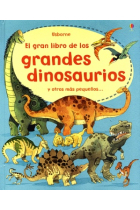 El gran libro de los grandes dinosaurios y otros más pequeños...