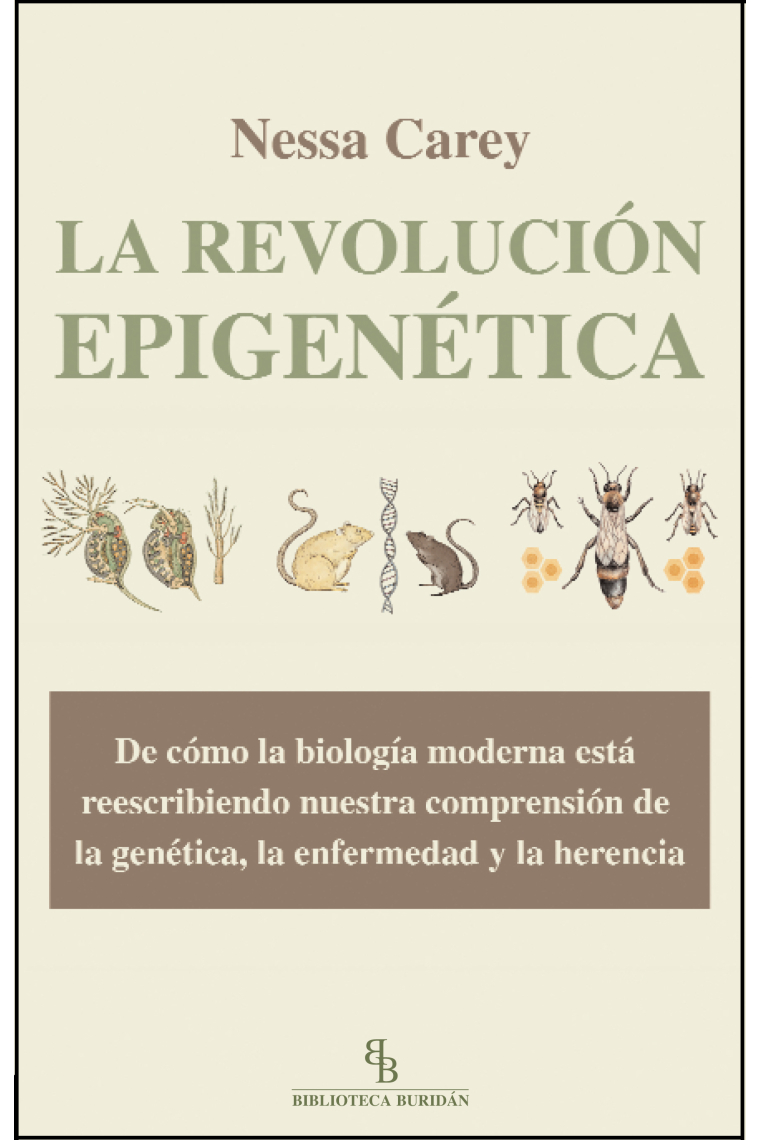 La Revolución epigenética. De cómo la biología moderna está reescribiendo nuestra comprensión de la genética, la enfermedad y la herencia