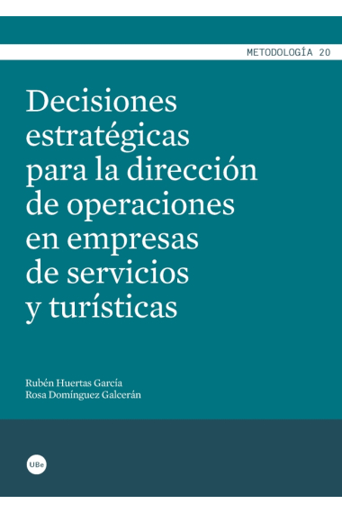 Decisiones estratégicas para la dirección de operaciones en empresas de servicios y turísticas