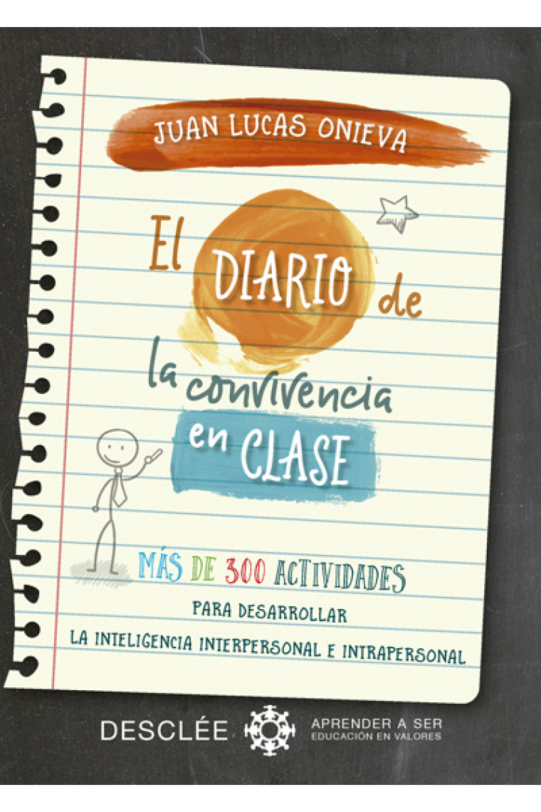 El diario de la convivencia en clase. Más de 300 actividades para desarrollar la inteligencia interpersonal e intrapersonal