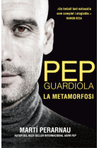 Pep Guardiola. La metamorfosi