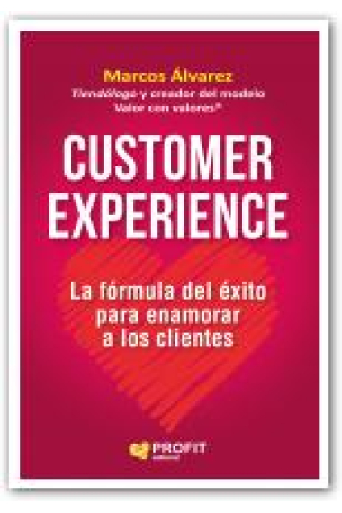 Customer Experience. La fórmula del éxito para enamorar a los clientes