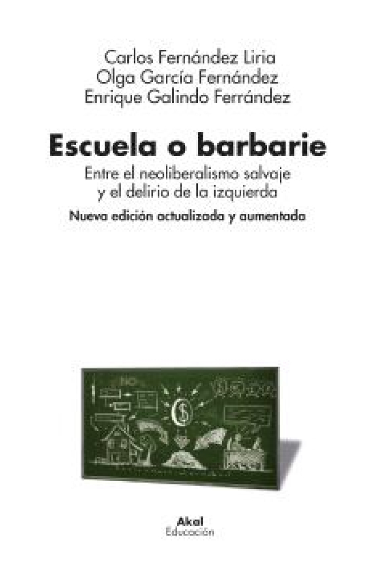 Escuela o barbarie. Entre el neoliberalismo salvaje y el delirio de la izquierda