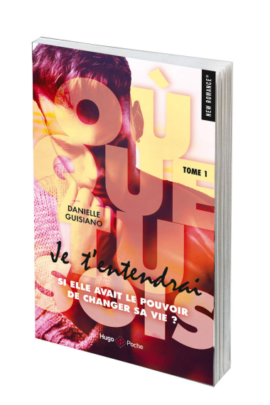 Où que tu sois, Tome 1 : Je t'entendrai (New Romance)