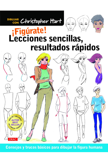 ¡Figúrate! Lecciones sencillas, resultados rápidos. Consejos y trucos básicos para dibujar la figura humana