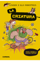 La Criatura (L'Agus i els monstres 18)