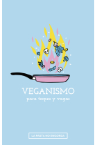 Veganismo para torpes y vagas