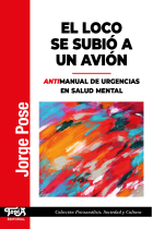 El loco se subió a un avión. Antimanual de  urgencias en salud mental