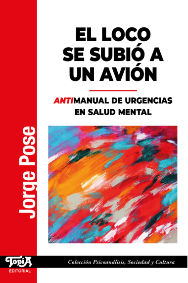 El loco se subió a un avión. Antimanual de  urgencias en salud mental