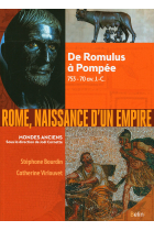 Rome, naissance d'un empire: De Romulus à Pompée, 753-70 av. J.-C.