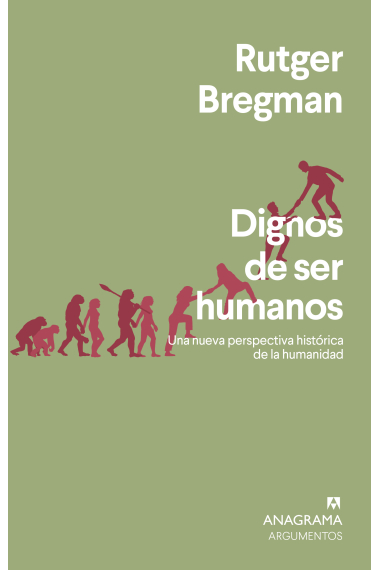 Dignos de ser humanos: una nueva perspectiva histórica de la humanidad